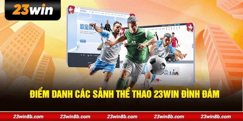 Điểm danh các sảnh thể thao 23WIN đình đám