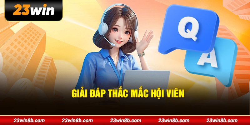 Giải đáp thắc mắc hội viên